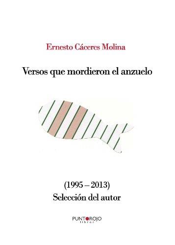 VERSOS QUE MORDIERON EL ANZUELO | 9788416007431 | CÁCERES MOLINA, ERNESTO
