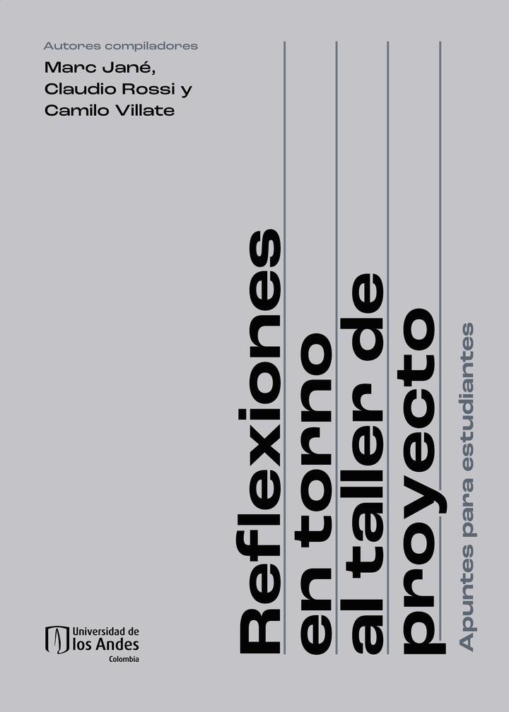 REFLEXIONES EN TORNO AL TALLER DE PROYECTO: APUNTES PARA ESTUDIANTES | 9789587747171 | JANÉ, MARC