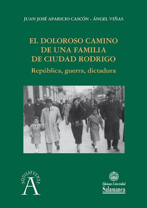 DOLOROSO CAMINO DE UNA FAMILIA DE CIUDAD RODRIGO, el | 9788410911635 | APARICIO CASCÓN, JUAN JOSÉ
