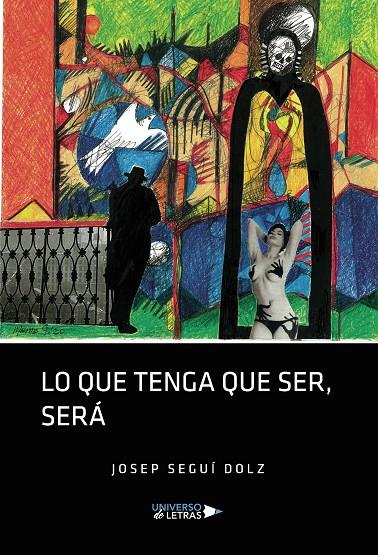 LO QUE TENGA QUE SER, SERÁ | 9788418385438 | SEGUÍ DOLZ, JOSEP