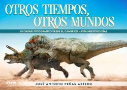 OTROS TIEMPOS, OTROS MUNDOS | 9791399006162 | PEÑAS ARTERO, JOSÉ ANTONIO