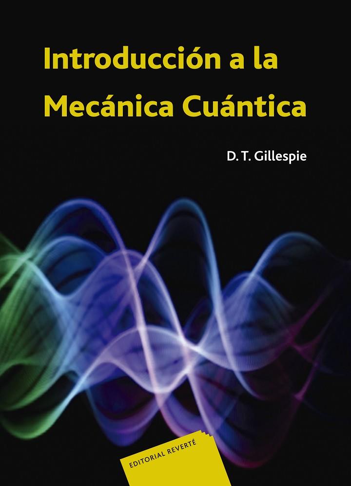 INTRODUCCIÓN A LA MECÁNICA CUÁNTICA | 9788429140392 | GILLESPIE, DANIEL T.