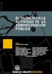 SILENCIO EN LA ACTIVIDAD DE LA ADMINISTRACIÓN PÚBLICA, EL | 9788499859569 | LUCIANO PAREJO ALFONSO/TOMÁS CANO CAMPOS/ANTONIO DESCALZO GONZÁLEZ/ANTONIO EDUARDO EMBID TELLO/DANIE