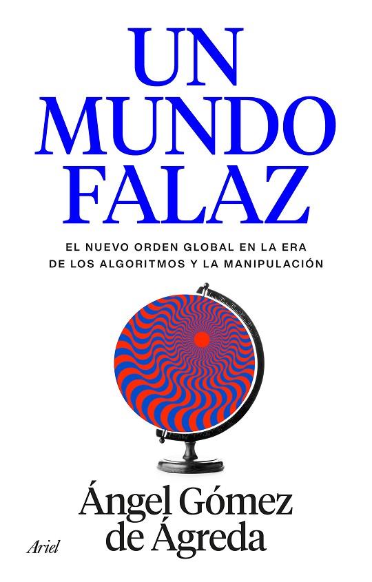 MUNDO FALAZ, UN | 9788434440241 | GÓMEZ DE ÁGREDA, ÁNGEL