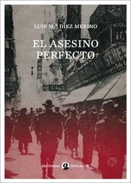 ASESINO PERFECTO, EL | 9788493715410 | DÍEZ MERINO, LUIS MARÍA