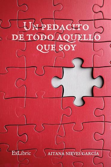 PEDACITO DE TODO AQUELLO QUE SOY, UN | 9788410297845 | NIEVES GARCÍA, AITANA