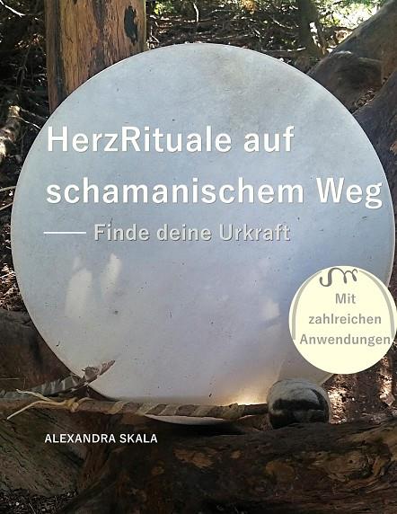 HERZRITUALE AUF SCHAMANISCHEM WEG | 9783749468805 | SKALA, ALEXANDRA