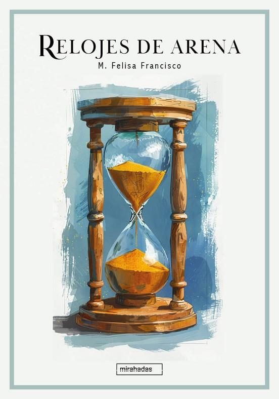 RELOJES DE ARENA | 9788418017827 | FRANCISCO, M. FELISA