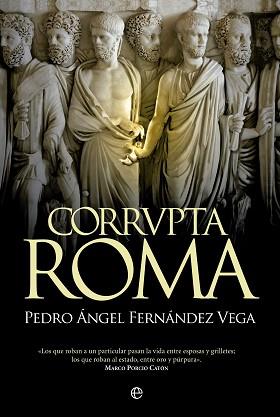 CORRVPTA ROMA | 9788490604465 | FERNÁNDEZ-VEGA, PEDRO ÁNGEL