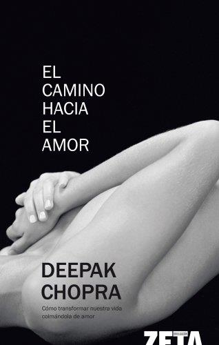 CAMINO HACIA EL AMOR, EL | 9788498720549 | CHOPRA, DEEPAK