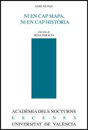NI EN CAP MAPA NI EN CAP HISTÒRIA Y OTROS ESCRITOS | 9788437067025 | MUÑOZ, GORI
