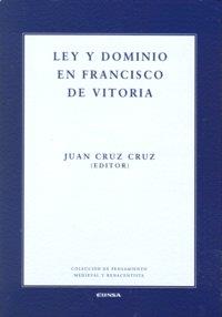 LEY Y DOMINIO EN FRANCISCO DE VITORIA | 9788431325541