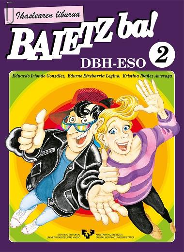 BAIETZ BA! 2. IKASLEAREN LIBURUA | 9788475858920 | ETXEBARRIA LEGINA, EDURNE / IBÁÑEZ AMEZAGA, KRISTINA / IRIONDO GONZÁLEZ, EDUARDO