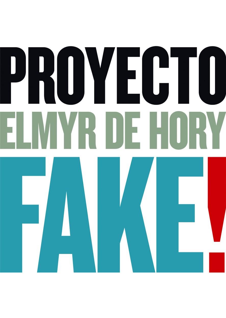 PROYECTO FAKE! ELMYR DE HORY | 9788493992842 | DE HORY, ELMYR