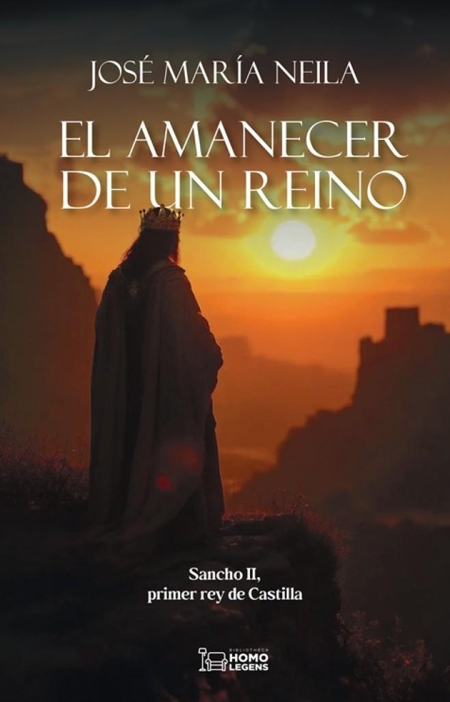 AMANECER DE UN REINO, EL | 9788419349842 | NEILA NEILA, JOSÉ MARÍA