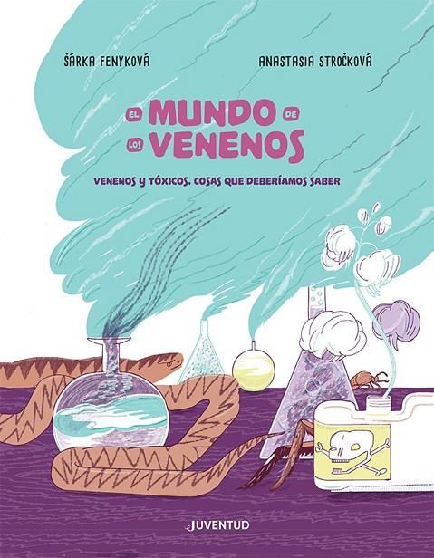 MUNDO DE LOS VENENOS, EL | 9788426147769 | FENYKOVÁ, SÁRKA