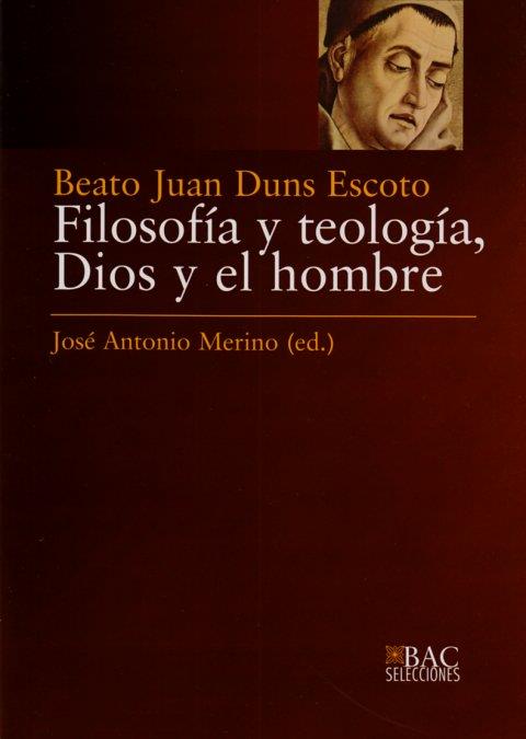 FILOSOFÍA Y TEOLOGÍA, DIOS Y EL HOMBRE | 9788422015307 | JUAN DUNS ESCOTO, BEATO