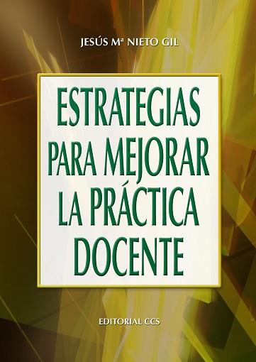 ESTRATEGIAS PARA MEJORAR LA PRACTICA DOCENTE | 9788483168066 | NIETO, JESÚS MARÍA