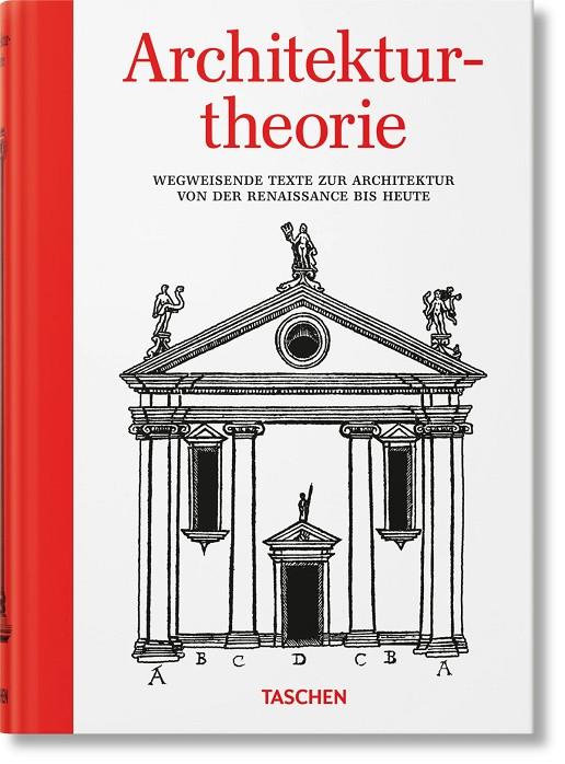 ARCHITEKTURTHEORIE. WEGWEISENDE TEXTE ZUR ARCHITEKTUR VON DER RENAISSANCE BIS HEUTE (GERMAN EDITION) | 9783836599597