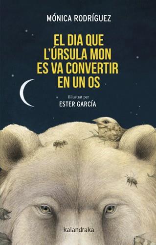 DIA QUE L'URSULA MON ES VA CONVERTIR EN UN OS, EL | 9788410387348 | RODRÍGUEZ, MÓNICA