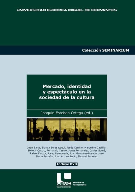MERCADO, IDENTIDAD Y ESPECTÁCULO EN LA SOCIEDAD DE LA CULTURA | 9788493685300 | Y OTROS