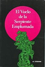 VUELO DE LA SERPIENTE EMPLUMADA, EL | 9789687149363 | COSANI, A.