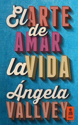ARTE DE AMAR LA VIDA, EL | 9788416023578 | VALLVEY ARÉVALO, ÁNGELA