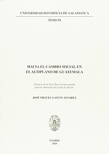 HACIA EL CAMBIO SOCIAL EN EL ALTIPLANO DE GUATEMALA | 9788472998865 | JOSÉ MIGUEL, GAITÁN ÁLVAREZ