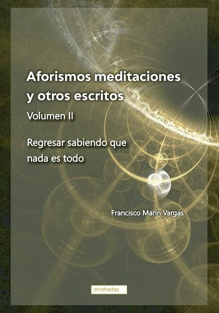 AFORISMOS, MEDITACIONES Y OTROS ESCRITOS VOL. II | 9788419454911 | MARIN VARGAS, FRANCISCO