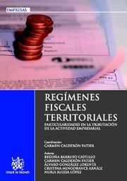 REGÍMENES FISCALES TERRITORIALES | 9788490042502 | CARMEN CALDERÓN PATIER/BEGOÑA BARRUSO CASTILLO/ÁLVARO GONZÁLEZ LORENTE/ANA CRISTINA MINGORANCE ARNÁI