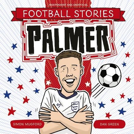 FOOTBALL STORIES : PALMER | 9781804539781 | MUGFORD, SIMON