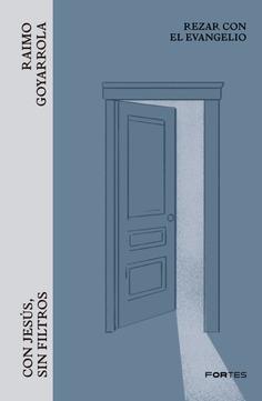CON JESUS SIN FILTROS REZAR CON EL EVANGELIO | 9788431341152 | GOYARROLA, RAIMO