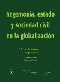 HEGEMONIA, ESTADO Y SOCIEDAD CIVIL EN LA GLOBALIZACIÓN | 9789688569702 | KANOUSSI, DORA