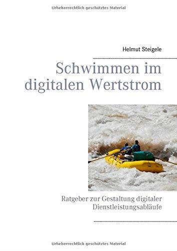 SCHWIMMEN IM DIGITALEN WERTSTROM | 9783749453948 | STEIGELE, HELMUT
