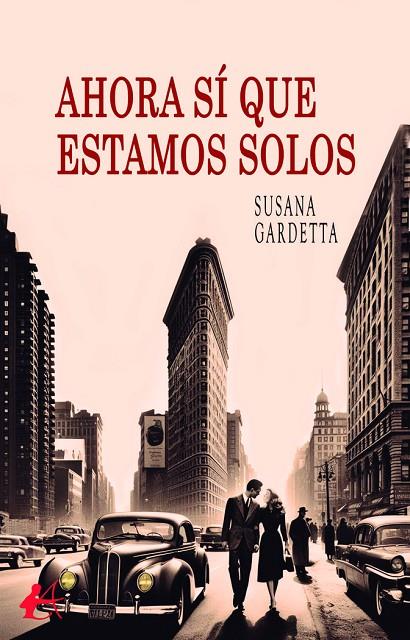 AHORA SÍ QUE ESTAMOS SOLOS | 9788410082724 | GARDETTA, SUSANA