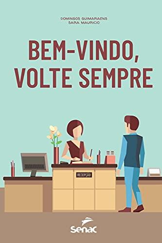 BEM-VINDO, VOLTE SEMPRE | 9786555365566 | DOMINGOS GUIMARAENS, SARA MAURICIO