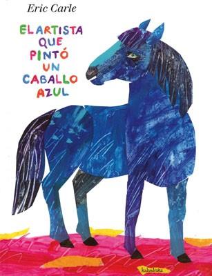 ARTISTA QUE PINTÓ UN CABALLO AZUL, EL | 9788492608546 | CARLE, ERIC