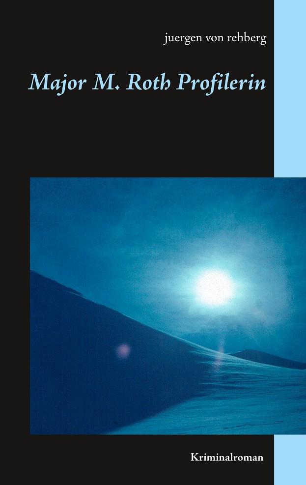 MAJOR M. ROTH PROFILERIN | 9783750460195 | VON REHBERG, JUERGEN