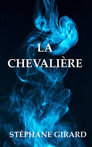 CHEVALIÈRE, LA | 9782322209460 | GIRARD, STEPHANE