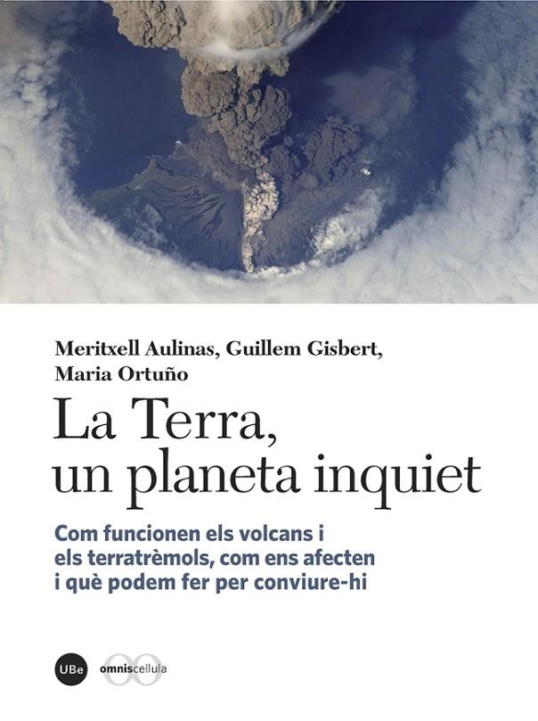 TERRA, UN PLANETA INQUIET, LA | 9788447538867 | AULINAS JUNCÀ, MERITXELL / GISBERT PINTO, GUILLEM / ORTUÑO CANDELA, MARIA