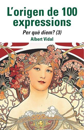 ORIGEN DE 100 EXPRESSIONS, L'. PER QUÈ DIEM...? (3) | 9788472461970 | VIDAL, ALBERT
