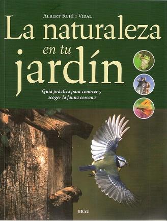 NATURALEZA EN TU JARDÍN, LA | 9788495946997 | RUHÍ VIDAL, ALBERT