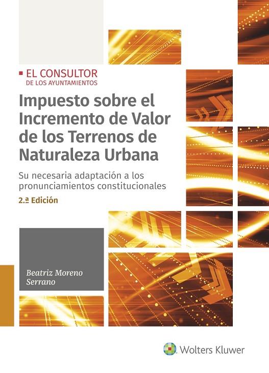 IMPUESTO SOBRE EL INCREMENTO DE VALOR DE LOS TERRENOS DE NATURALEZA URBANA (2.ª EDICIÓN) | 9788470528033 | MORENO SERRANO, BEATRIZ