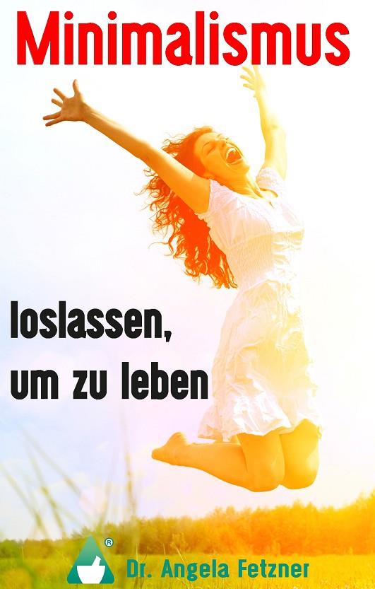 MINIMALISMUS - LOSLASSEN, UM ZU LEBEN | 9783743111745 | FETZNER, ANGELA