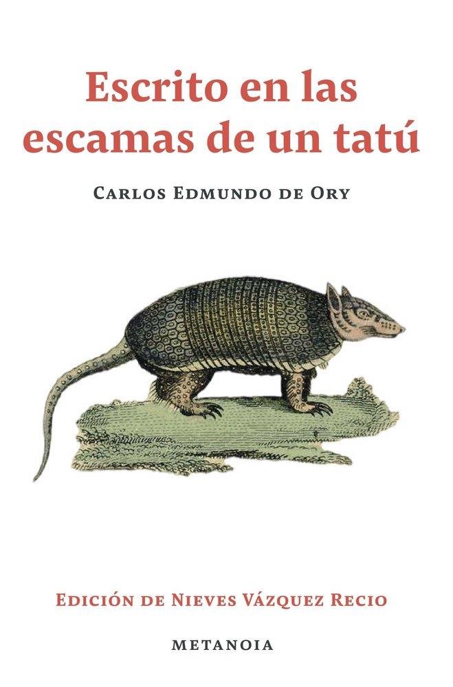 ESCRITO EN LAS ESCAMAS DE UN TATÚ | 9788412960693 | DE ORY, CARLOS EDMUNDO