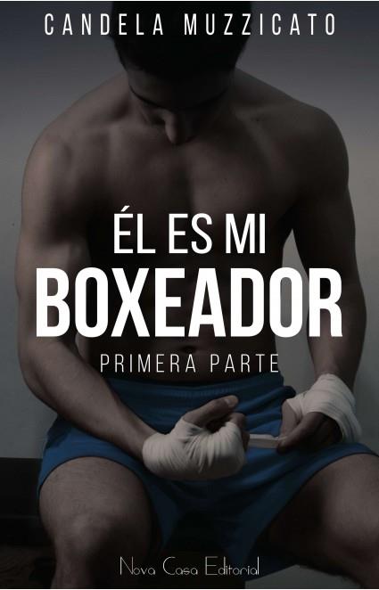 ES MI BOXEADOR (PRIMERA PARTE) | 9788416942787 | MUZZICATO MUZZICATO, CANDELA