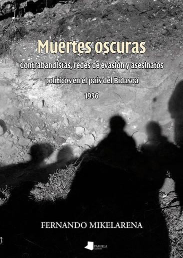 MUERTES OSCURAS | 9788476819883 | MIKELARENA PEÑA, FERNANDO