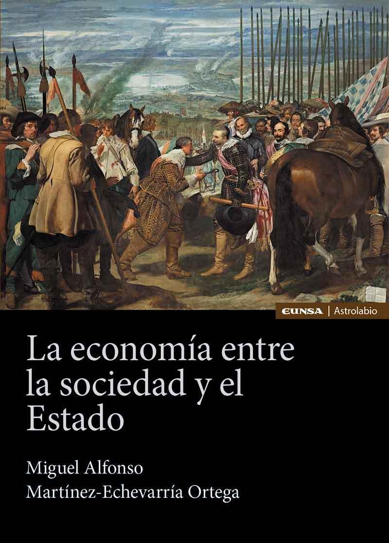 ECONOMÍA ENTRE LA SOCIEDAD Y EL ESTADO, LA | 9788431337254 | MARTÍNEZ-ECHEVARRÍA ORTEGA, MIGUEL ALFONSO