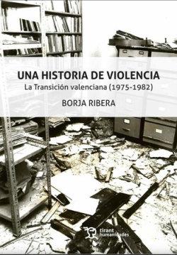 HISTORIA DE VIOLENCIA LA TRANSICION, UNA | 9788419471581 | RIBERA, BORJA