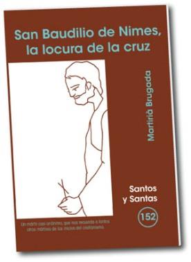 SAN BAUDILIO DE NIMES, LA LOCURA DE LA CRUZ | 9788498053210 | BRUGADA CLOTAS, MARTIRIÀ